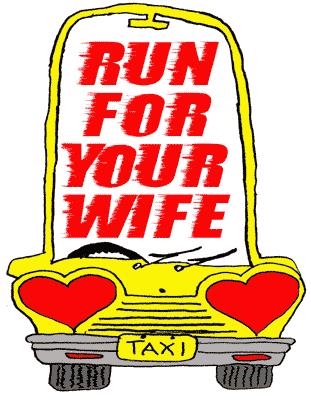 Run for Your Wife